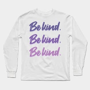 Be kind [Dawn] Long Sleeve T-Shirt